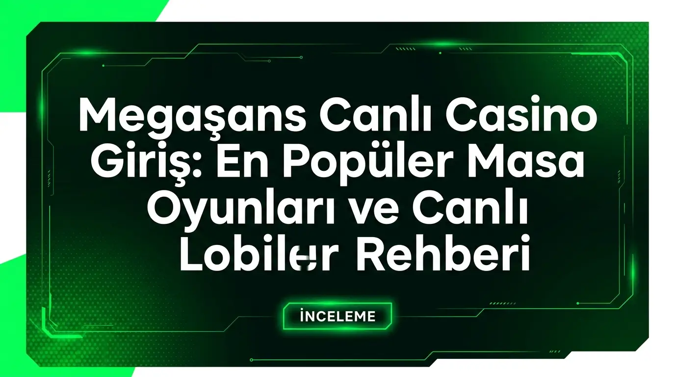 Megaşans canlı casino giriş adresi popüler rulet blackjack baccarat lobileri ve canlı masa oyunları incelemesi